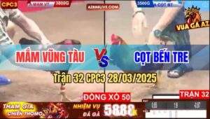 Trận 32 CPC3 28/3/2025 - Ga Anh Mắm 1 Mắt Tiến Đối Thủ Lên Thiên Đường