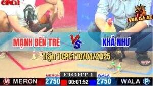 Trận 1 CPC1 10/4/2025 - Gà Chuối Khả Như Mở Bát Bị Đâm Đứng Không Nổi