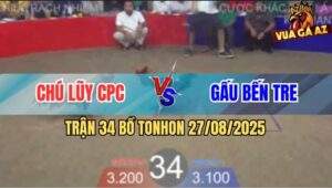 Trận 34 Bồ TonHon 27/8/2025 - Chú Lũy Campuchia Và Anh Gấu Bến Tre