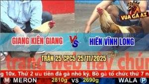 Trận 25 CPC5 25/11/2025 - Chuối Đen Anh Giang Đá Chuối Vàng Bung Chạy