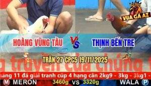 Trận 27 CPC5 19/11/2025 - Đám Bướm Vũng Tàu Đâm Cựa Như Phát Xít