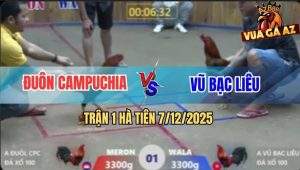 Trận 1 Hà Tiên 7/12/2025 - Anh Vũ Mở Bát Hạ Canh Cọp Campuchia