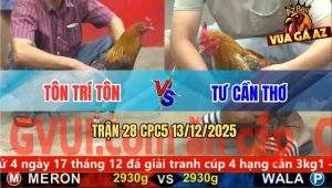 Trận 28 CPC5 13/12/2025 - Hai Con Cắn Cưa Vô Kính Thấm Tang Bỏ Miệng