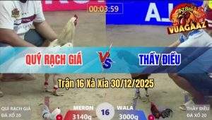 Trận 16 Xà Xía 30/12/2025