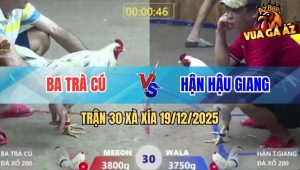 Trận 30 Xà Xía 19/12/2025