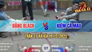 Trận 37 Xà Xía 19/12/2025