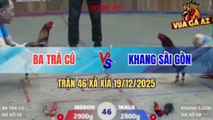 Trận 46 Xà Xía 19/12/2025