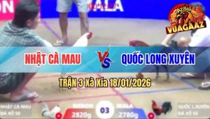 Trận 3 Xà Xía 18/01/2026