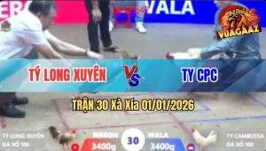 Trận 30 Xà Xía 01/01/2026