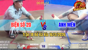 Trận 18 Bồ Xà Xía 16/3/2026 - Xanh Siết 1 Tăng 1 Buông Ra Đỏ Hết Đứng