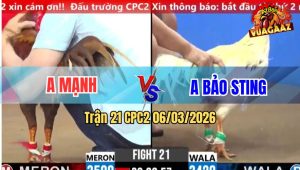 Trận 21 Bồ CPC2 6/3/2026 - Khét Có Chân Tiền Đâm Bướm Idol Lật Xe Phút Cuối