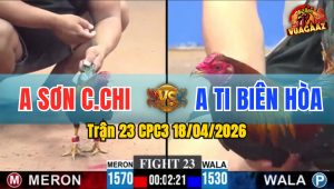 Trận 23 CPC3 18/04/2026 - Điều Xanh Đâm Quá Đâm  Bưng Đỏ Sau Vài Chân